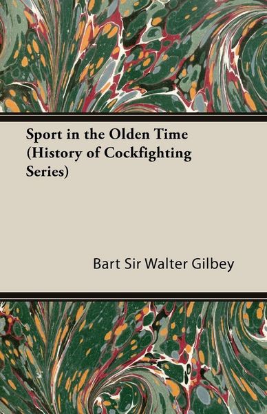 Produktbild: Sport in the Olden Time (History of Cockfighting Series)