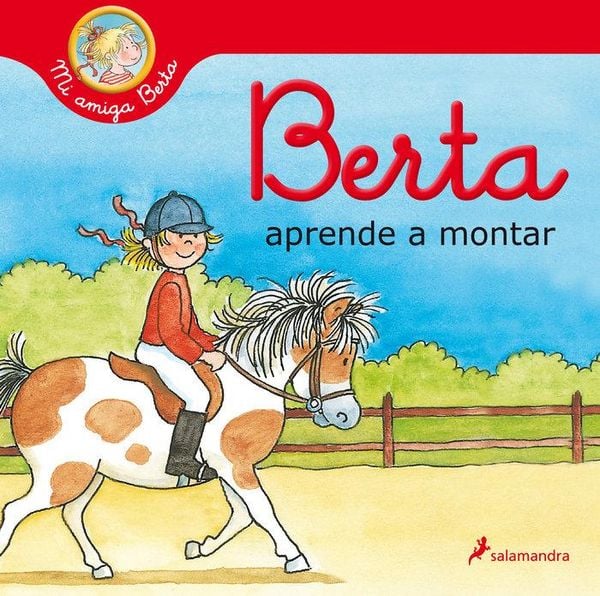 Berta aprende a montar (Mi amiga Berta), Taschenbuch von , Salamandra Infantil Y Juvenil, 978-84-18-17452-0