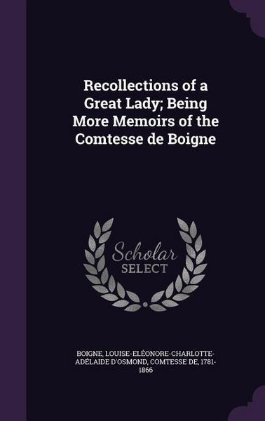 Produktbild: Recollections of a Great Lady; Being More Memoirs of the Comtesse de Boigne