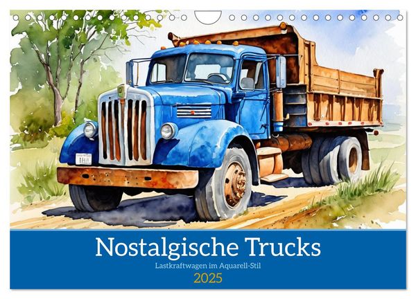 Nostalgische Trucks (Wandkalender 2025 DIN A4 quer), CALVENDO Monatskalender