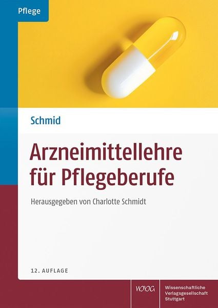 Arzneimittellehre für Pflegeberufe, Taschenbuch von Beat Schmid , Christian Bannert, Wissenschaftliche Verlagsgesellschaft, 9783804743328