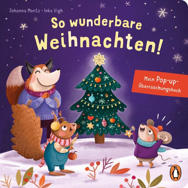 So wunderbare Weihnachten! – Mein Pop-up-Überraschungsbuch, Gebundene Ausgabe von Johanna Moritz, Penguin Junior, 978-3-328-30269-8