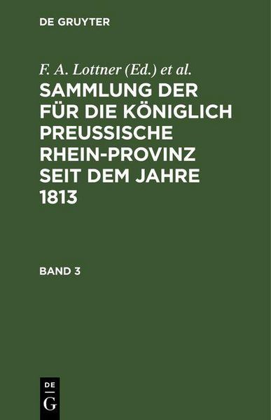 Produktbild: Sammlung der f&uuml;r die K&ouml;niglich Preussische Rhein-Provinz seit dem Jahre 1813. Band 3