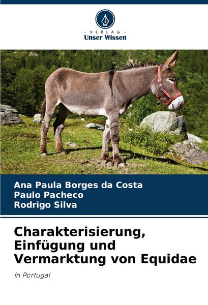 Charakterisierung, Einfügung und Vermarktung von Equidae, Taschenbuch von Ana Paula Borges da Costa , Paulo Pacheco , Rodrigo Silva, Verlag Unser