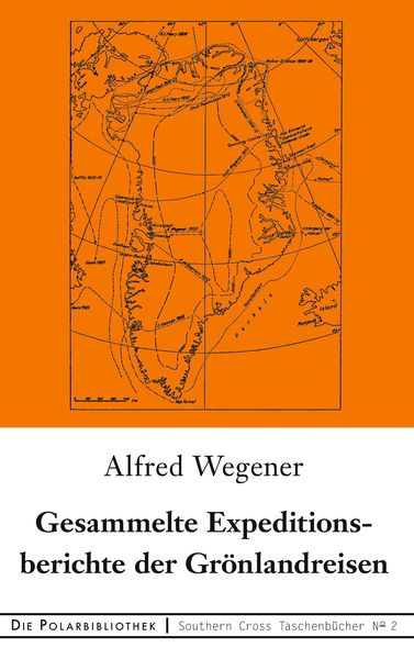 Produktbild: Gesammelte Expeditionsberichte der Gr&ouml;nlandreisen