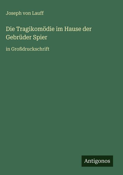 Produktbild: Die Tragikom&ouml;die im Hause der Gebr&uuml;der Spier