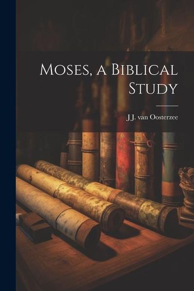 Produktbild: Moses, a Biblical Study