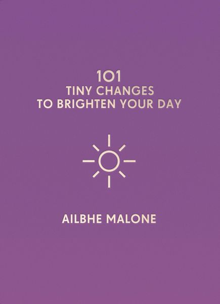 Produktbild: 101 Tiny Changes to Brighten Your Day