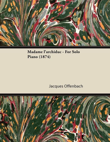 Produktbild: Madame l'archiduc - For Solo Piano (1874)