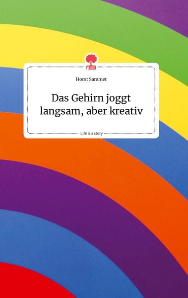 Produktbild: Das Gehirn joggt langsam, aber kreativ. Life is a Story - story.one