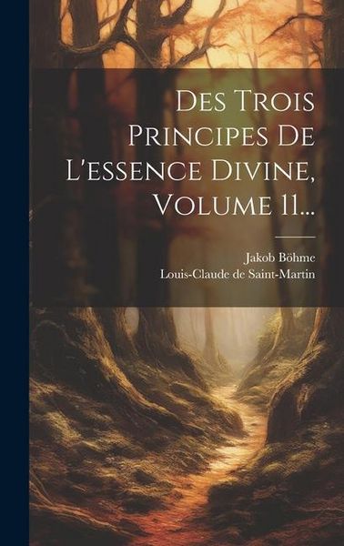 Produktbild: Des Trois Principes De L'essence Divine, Volume 11...