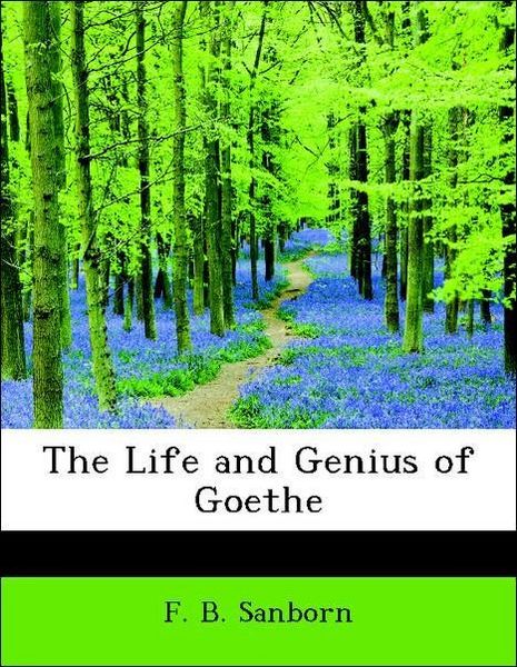 Produktbild: Sanborn, F: Life and Genius of Goethe
