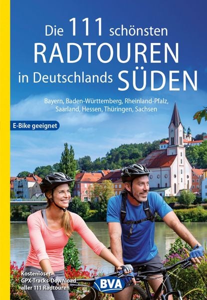BVA Die 111 schönsten Radtouren in Deutschlands Süden, Taschenbuch von , Kompass-Karten, 978-3-96990-187-8