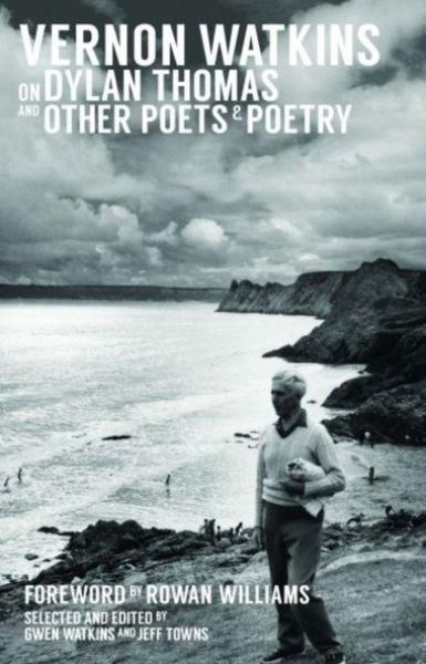 Produktbild: Vernon Watkins on Dylan Thomas and Other Poets and Poetry