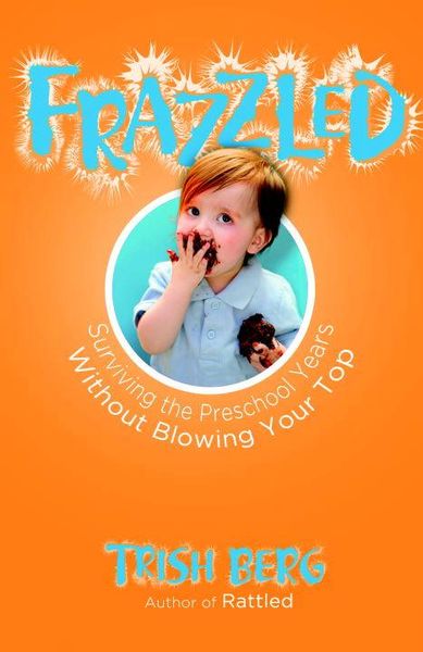 Produktbild: Frazzled: Surviving the Preschool Years Without Blowing Your Top
