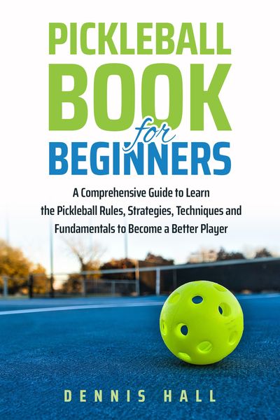 Produktbild: Pickleball Book For Beginners (Mastering the Game of Pickleball)