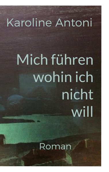 Produktbild: Mich f&uuml;hren, wohin ich nicht will