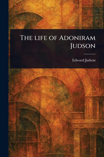 Produktbild: The Life of Adoniram Judson