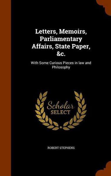 Produktbild: Letters, Memoirs, Parliamentary Affairs, State Paper, &c.