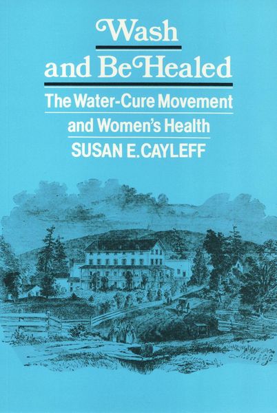 Produktbild: Wash and Be Healed: The Water-Cure Movement and Women's Health