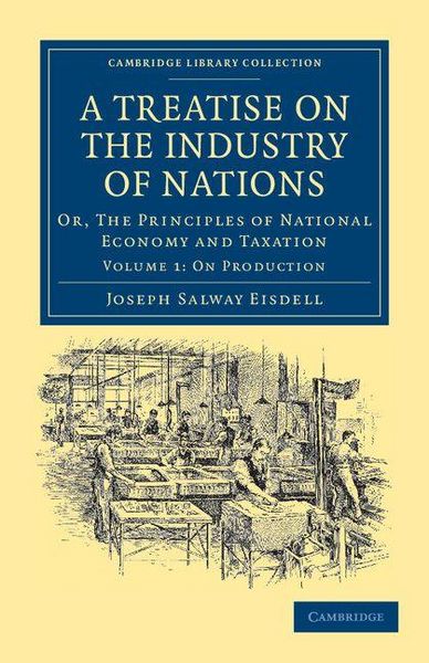 Produktbild: A Treatise on the Industry of Nations - Volume 1