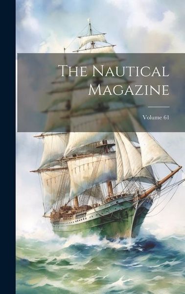 Produktbild: The Nautical Magazine; Volume 61
