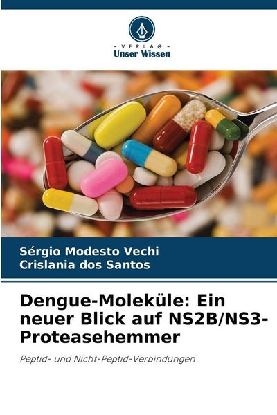 Produktbild: Dengue-Molek&uuml;le: Ein neuer Blick auf NS2B/NS3-Proteasehemmer