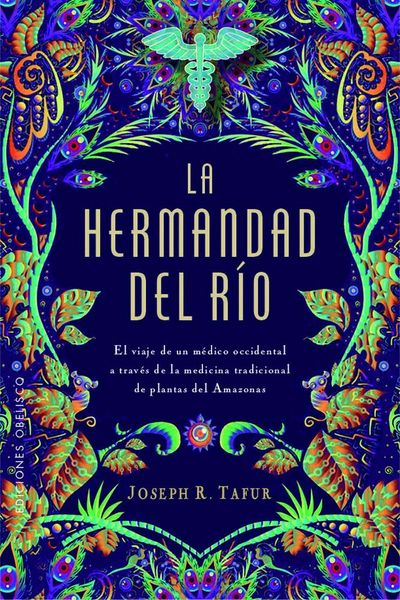 Produktbild: La llamada del r&iacute;o : el viaje de un m&eacute;dico occidental a trav&eacute;s de la medicina tradicional de plantas del Amazonas