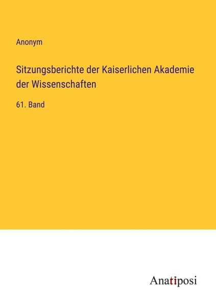 Produktbild: Sitzungsberichte der Kaiserlichen Akademie der Wissenschaften
