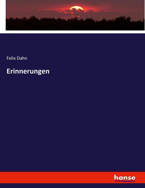 Erinnerungen, Taschenbuch von Felix Dahn, Hansebooks, 9783744618595