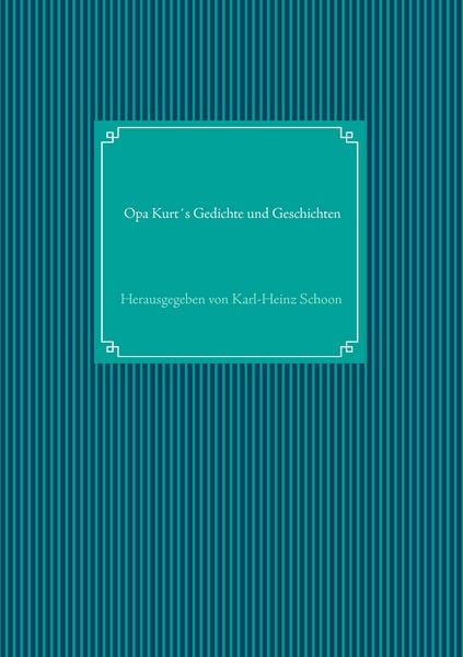 Produktbild: Opa Kurt&acute;s Gedichte und Geschichten