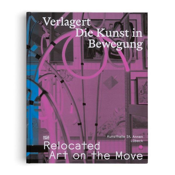 Produktbild: Verlagert. Die Kunst in Bewegung / Relocated. Art on the Move