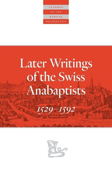 Produktbild: Later Writings of the Swiss Anabaptists