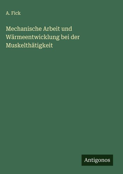 Produktbild: Mechanische Arbeit und W&auml;rmeentwicklung bei der Muskelth&auml;tigkeit