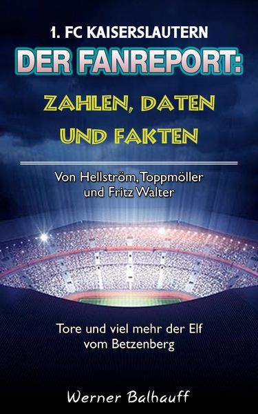 Produktbild: Die Roten Teufel - Zahlen, Daten und Fakten des 1. FC Kaiserslautern