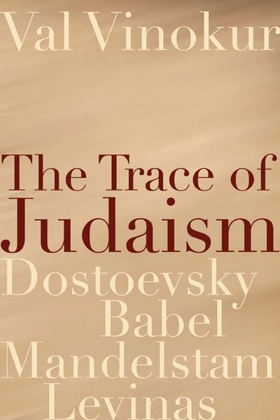 Produktbild: The Trace of Judaism: Dostoevsky, Babel, Mandelstam, Levinas