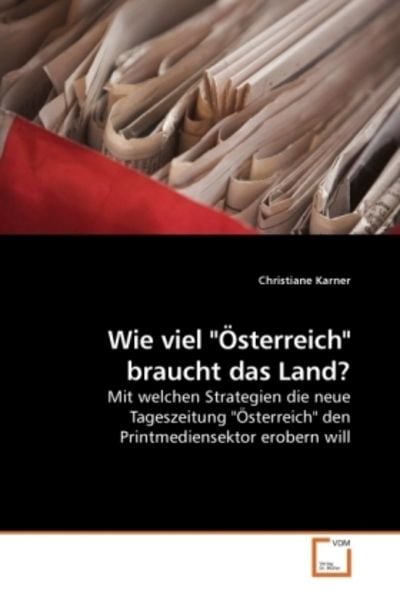Karner, C: Wie viel 'Österreich' braucht das Land?, Taschenbuch von Christiane Karner, VDM, 9783639243062