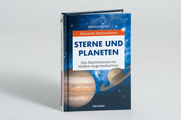 Produktbild: Anaconda Taschenf&uuml;hrer Sterne und Planeten. Den Nachthimmel mit blo&szlig;em Auge beobachten
