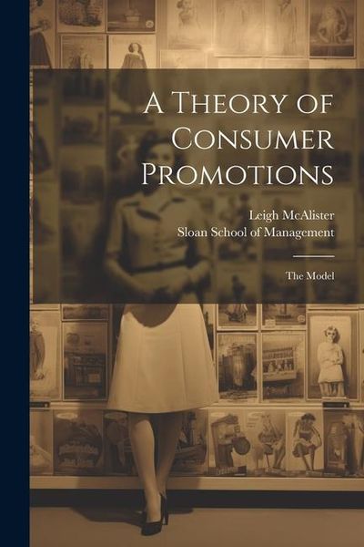 Produktbild: A Theory of Consumer Promotions: The Model