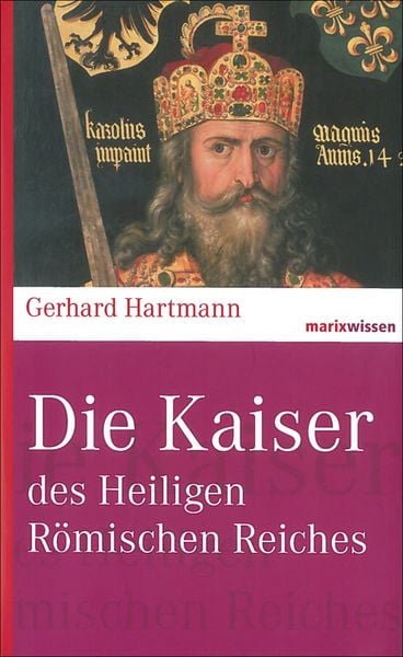 Produktbild: Die Kaiser des Heiligen R&ouml;mischen Reiches
