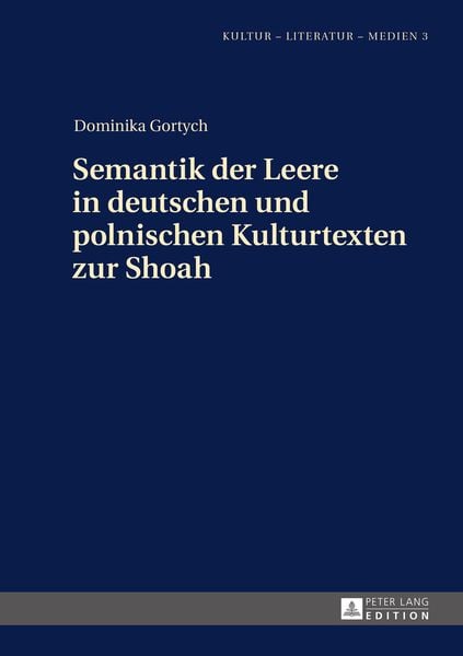 Produktbild: Semantik der Leere in deutschen und polnischen Kulturtexten zur Shoah