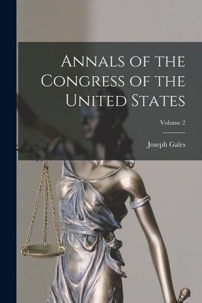 Produktbild: Annals of the Congress of the United States; Volume 2