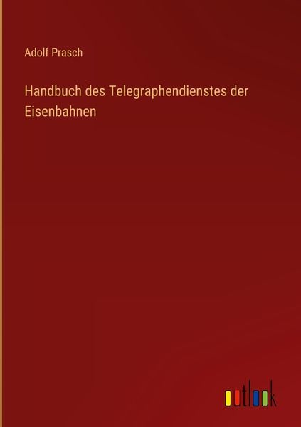 Produktbild: Handbuch des Telegraphendienstes der Eisenbahnen