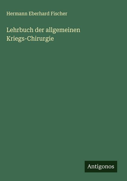 Produktbild: Lehrbuch der allgemeinen Kriegs-Chirurgie