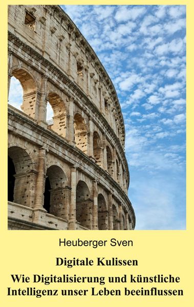 Digitale Kulissen, Taschenbuch von Sven Heuberger, BoD – Books on Demand, 9783759751522