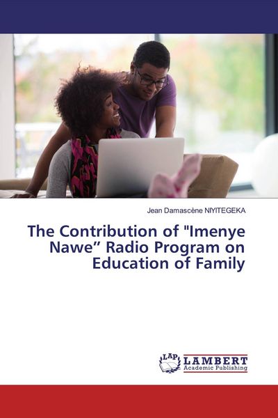 Produktbild: The Contribution of "Imenye Nawe" Radio Program on Education of Family