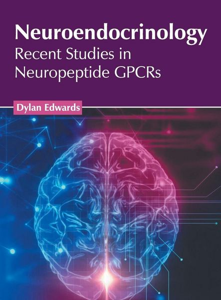 Produktbild: Neuroendocrinology: Recent Studies in Neuropeptide Gpcrs