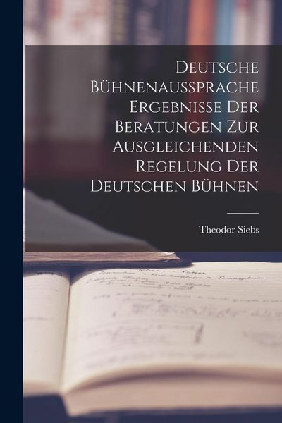 Produktbild: Deutsche B&uuml;hnenaussprache Ergebnisse der Beratungen zur Ausgleichenden Regelung der Deutschen B&uuml;hnen