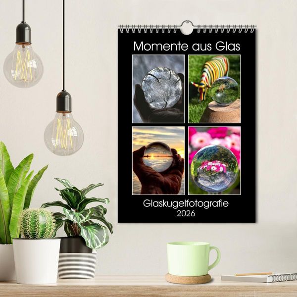Produktbild: Momente aus Glas &ndash; Glaskugelfotografie (Wandkalender 2026 DIN A4 hoch), CALVENDO Monatskalender