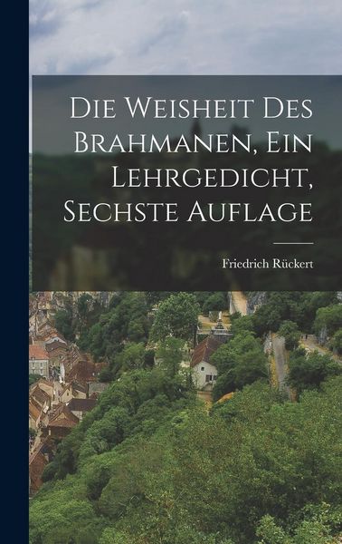 Produktbild: Die Weisheit des Brahmanen, ein Lehrgedicht, Sechste Auflage
